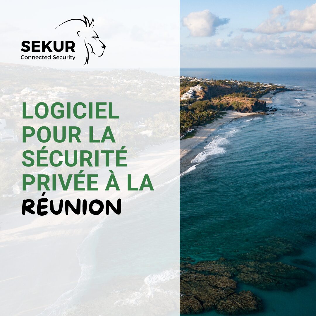 SEKUR, le logiciel pour la sécurité privée à la Réunion