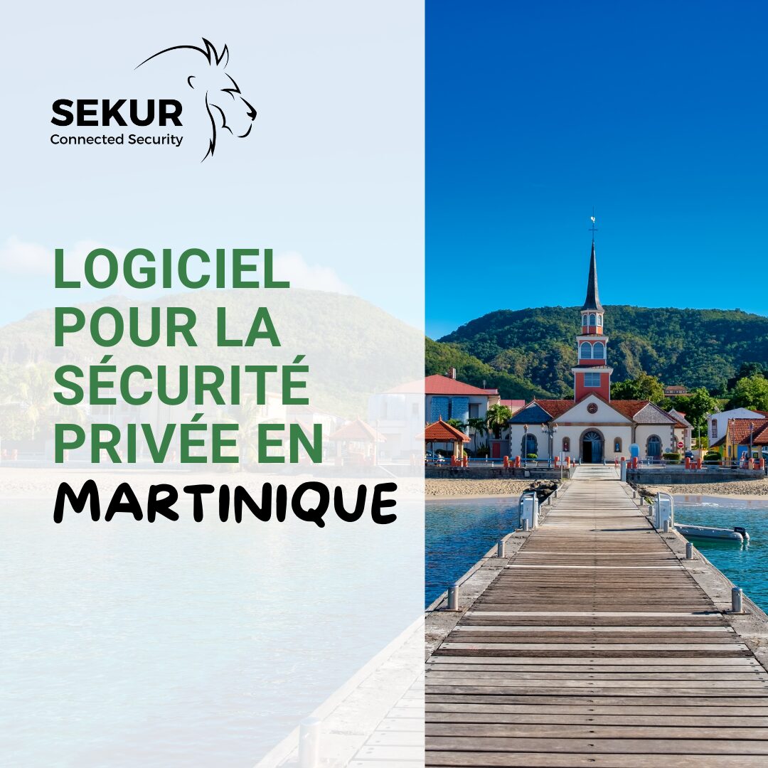 SEKUR, le logiciel pour la sécurité privée en Martinique